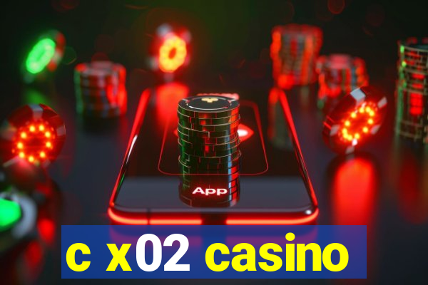 c x02 casino